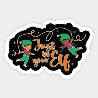 Just be your elf, cute and funny Christmas Gift for Kids Sticker